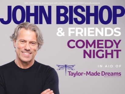 John Bishop and Friends Comedy Night in aid of Taylor Made Dreams